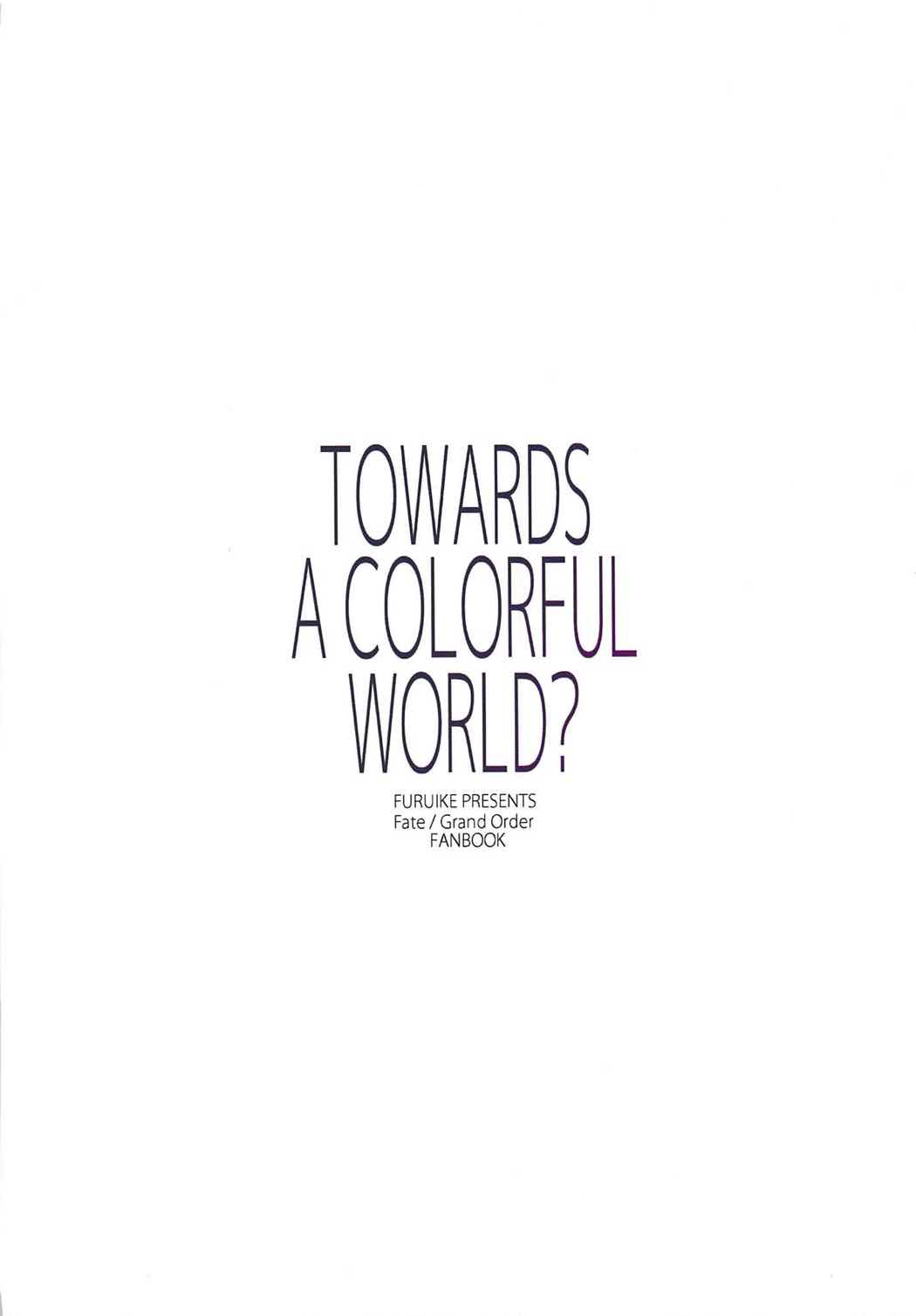 TOWARDS A COLORFUL WORLD？ 18ページ